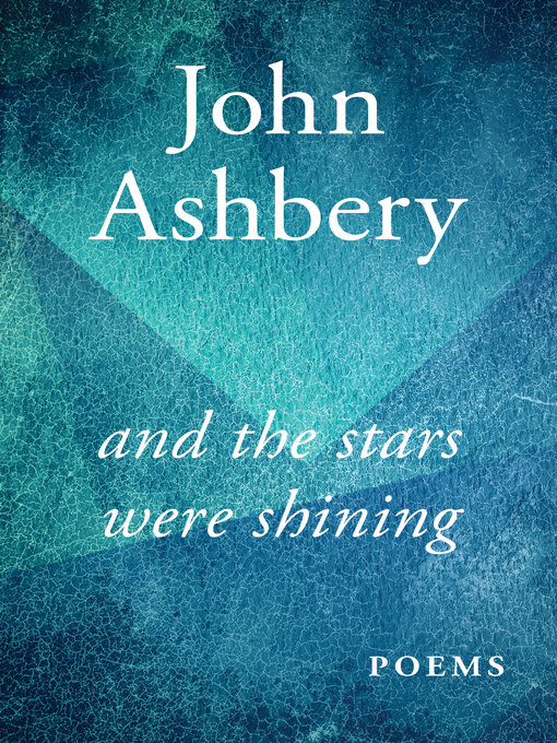 Title details for And the Stars Were Shining by John Ashbery - Available